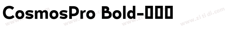 CosmosPro Bold字体转换 CosmosPro Bold字体转换